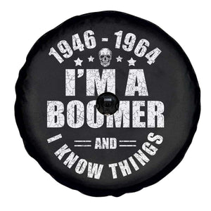 Funny I Am A Boomer And I Know Things Spare Tire Cover Baby Boomer Generation TS11 Print Your Wear