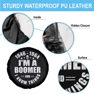 Funny I Am A Boomer And I Know Things Spare Tire Cover Baby Boomer Generation TS11 Print Your Wear