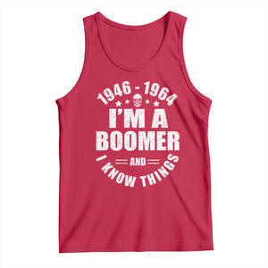 Funny I Am A Boomer And I Know Things Tank Top Baby Boomer Generation TS11 Red Print Your Wear