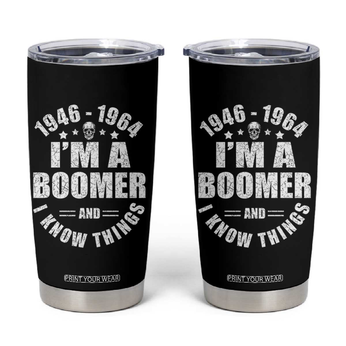 Funny I Am A Boomer And I Know Things Tumbler Cup Baby Boomer Generation TS11 Black Print Your Wear