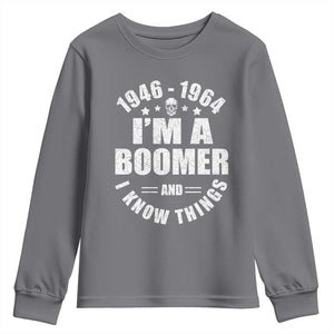 Funny I Am A Boomer And I Know Things Youth Sweatshirt Baby Boomer Generation TS11 Charcoal Print Your Wear