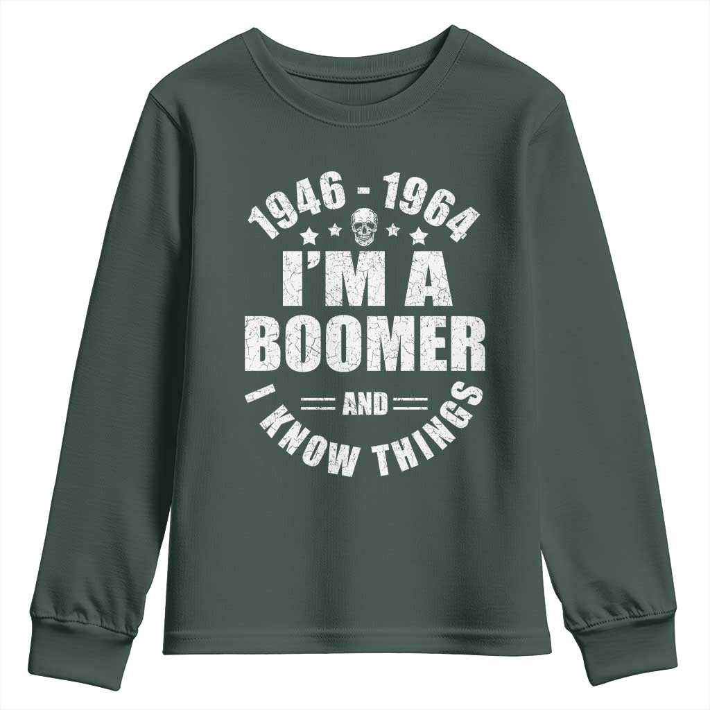 Funny I Am A Boomer And I Know Things Youth Sweatshirt Baby Boomer Generation TS11 Dark Forest Green Print Your Wear