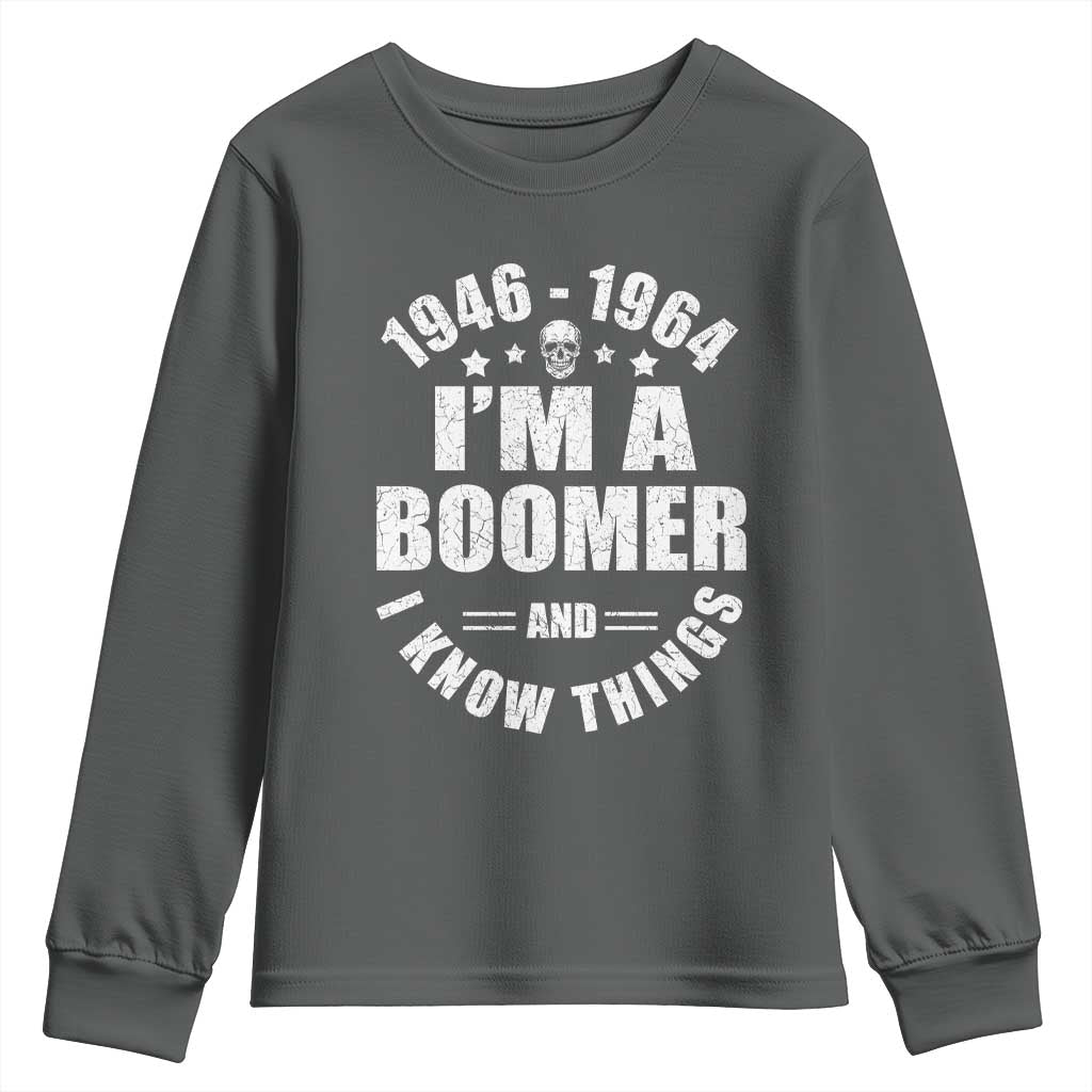 Funny I Am A Boomer And I Know Things Youth Sweatshirt Baby Boomer Generation TS11 Dark Heather Print Your Wear