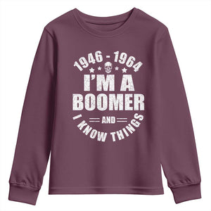 Funny I Am A Boomer And I Know Things Youth Sweatshirt Baby Boomer Generation TS11 Maroon Print Your Wear