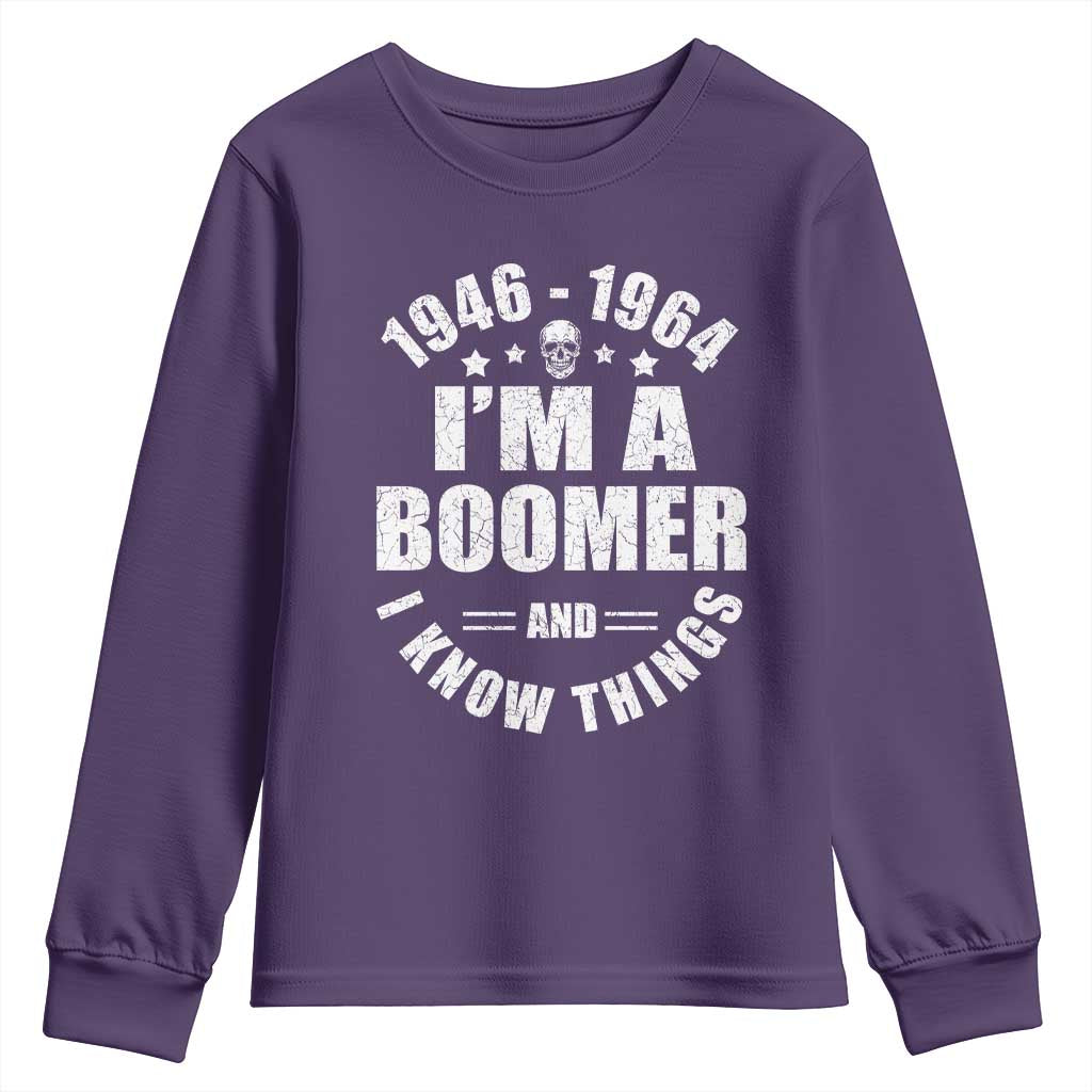 Funny I Am A Boomer And I Know Things Youth Sweatshirt Baby Boomer Generation TS11 Purple Print Your Wear