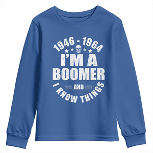 Funny I Am A Boomer And I Know Things Youth Sweatshirt Baby Boomer Generation TS11 Royal Blue Print Your Wear