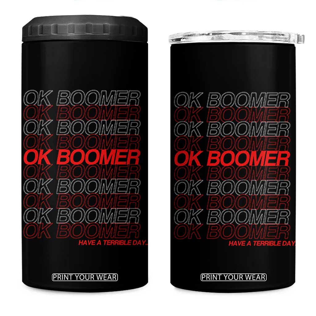 Funny OK Boomer 4 in 1 Can Cooler Tumbler Gen Z Millennials Generation Meme Joke TS11 One Size: 16 oz Black Print Your Wear
