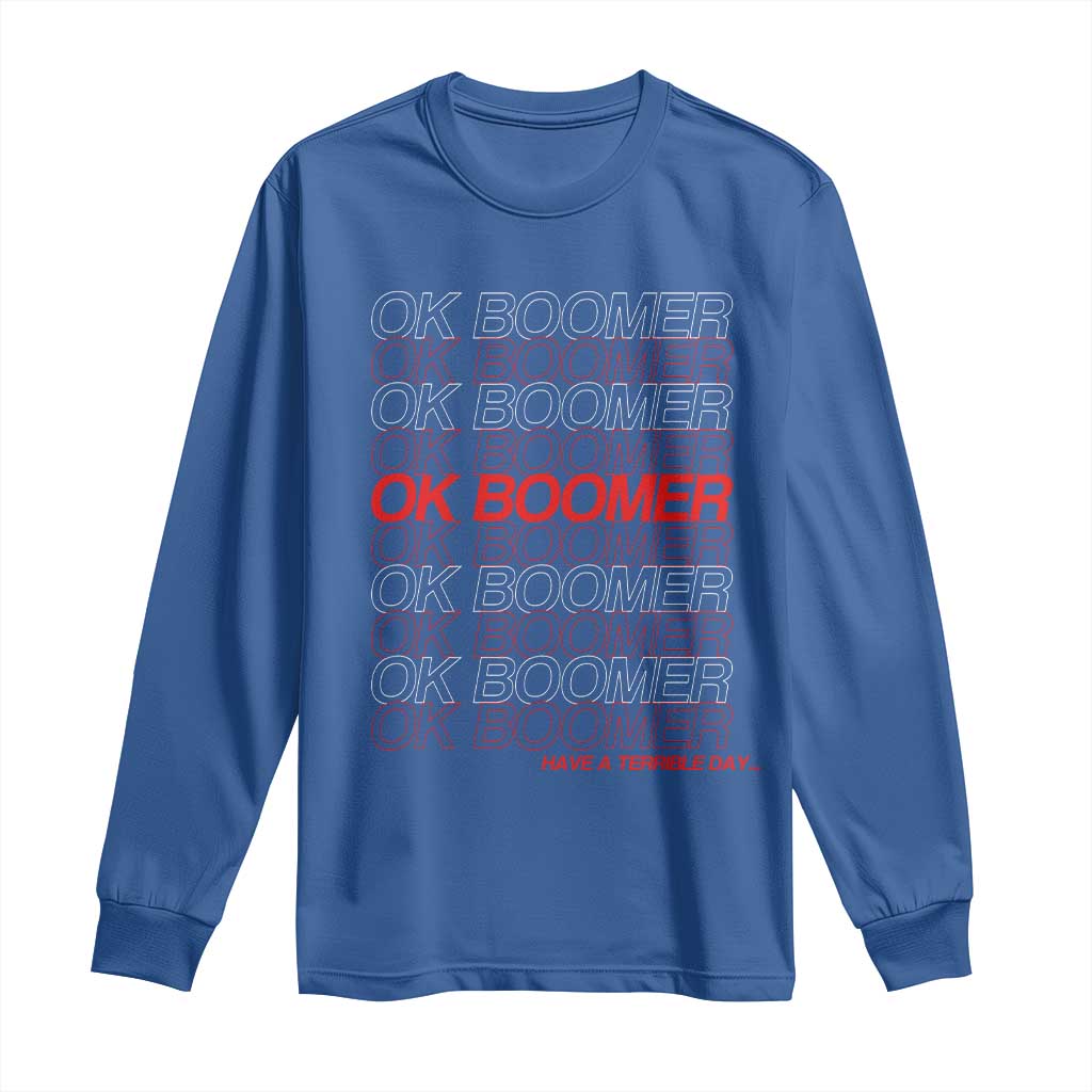 Funny OK Boomer Long Sleeve Shirt Gen Z Millennials Generation Meme Joke TS11 Royal Blue Print Your Wear