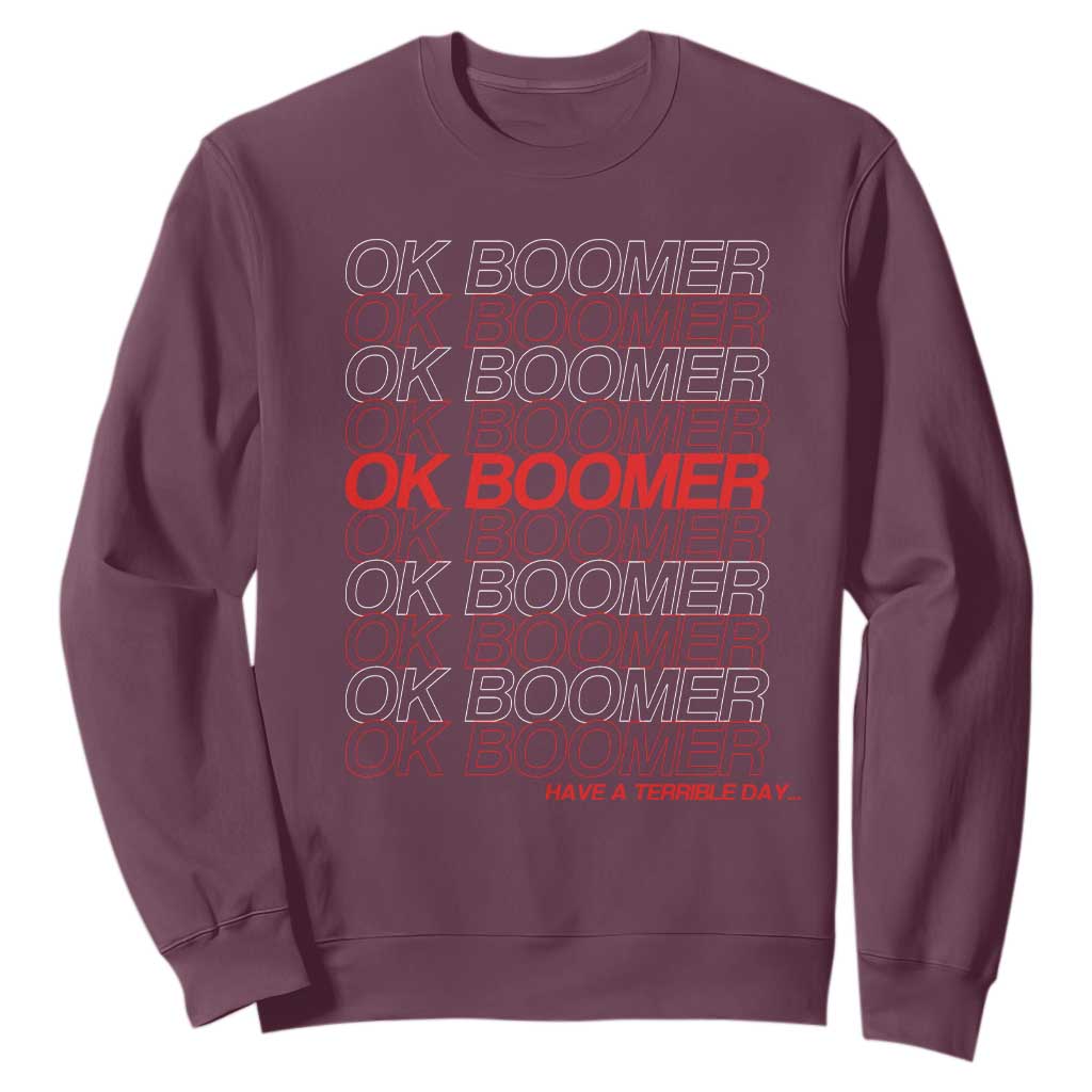 Funny OK Boomer Sweatshirt Gen Z Millennials Generation Meme Joke TS11 Maroon Print Your Wear
