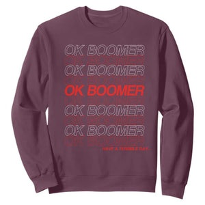 Funny OK Boomer Sweatshirt Gen Z Millennials Generation Meme Joke TS11 Maroon Print Your Wear