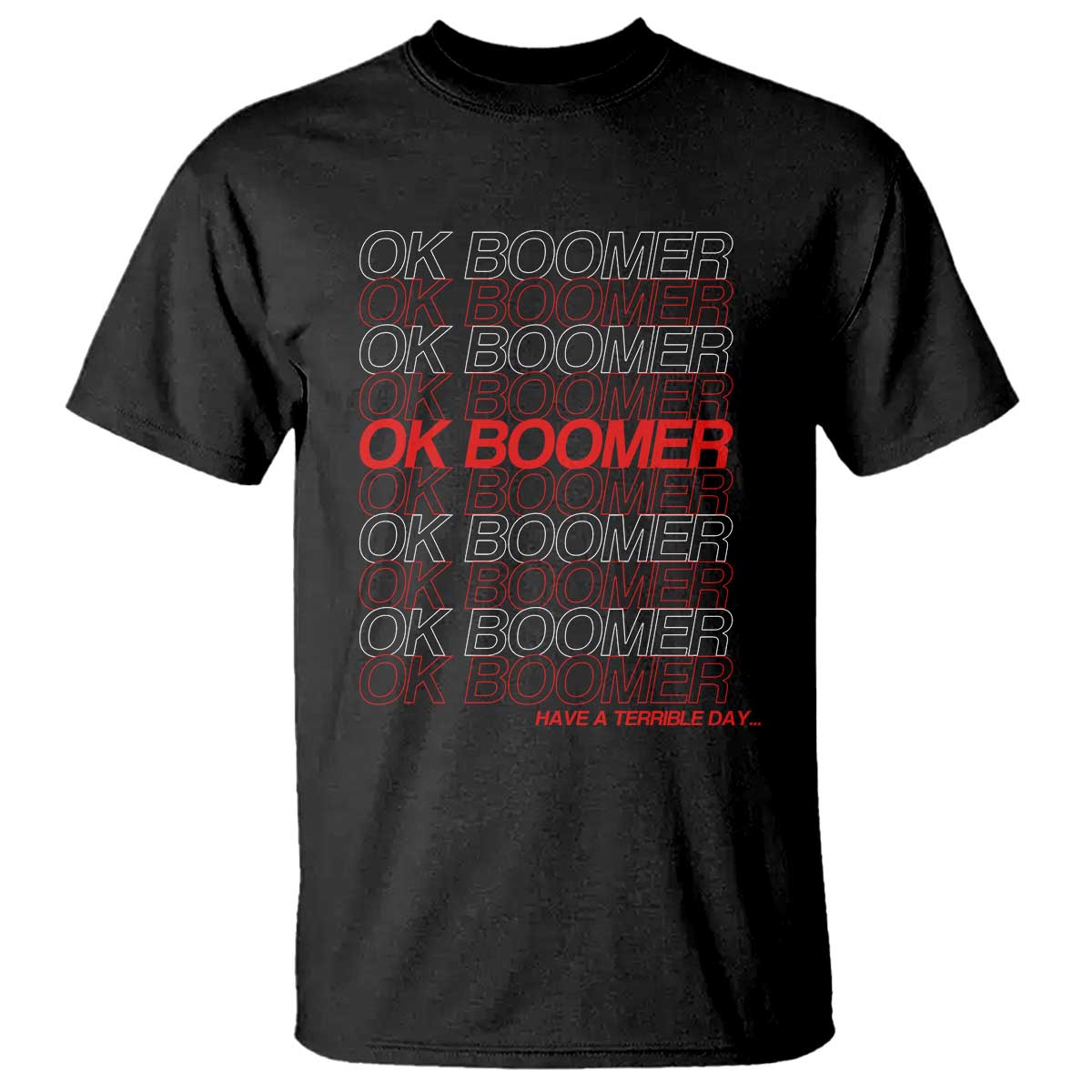 Funny OK Boomer T Shirt Gen Z Millennials Generation Meme Joke TS11 Black Print Your Wear