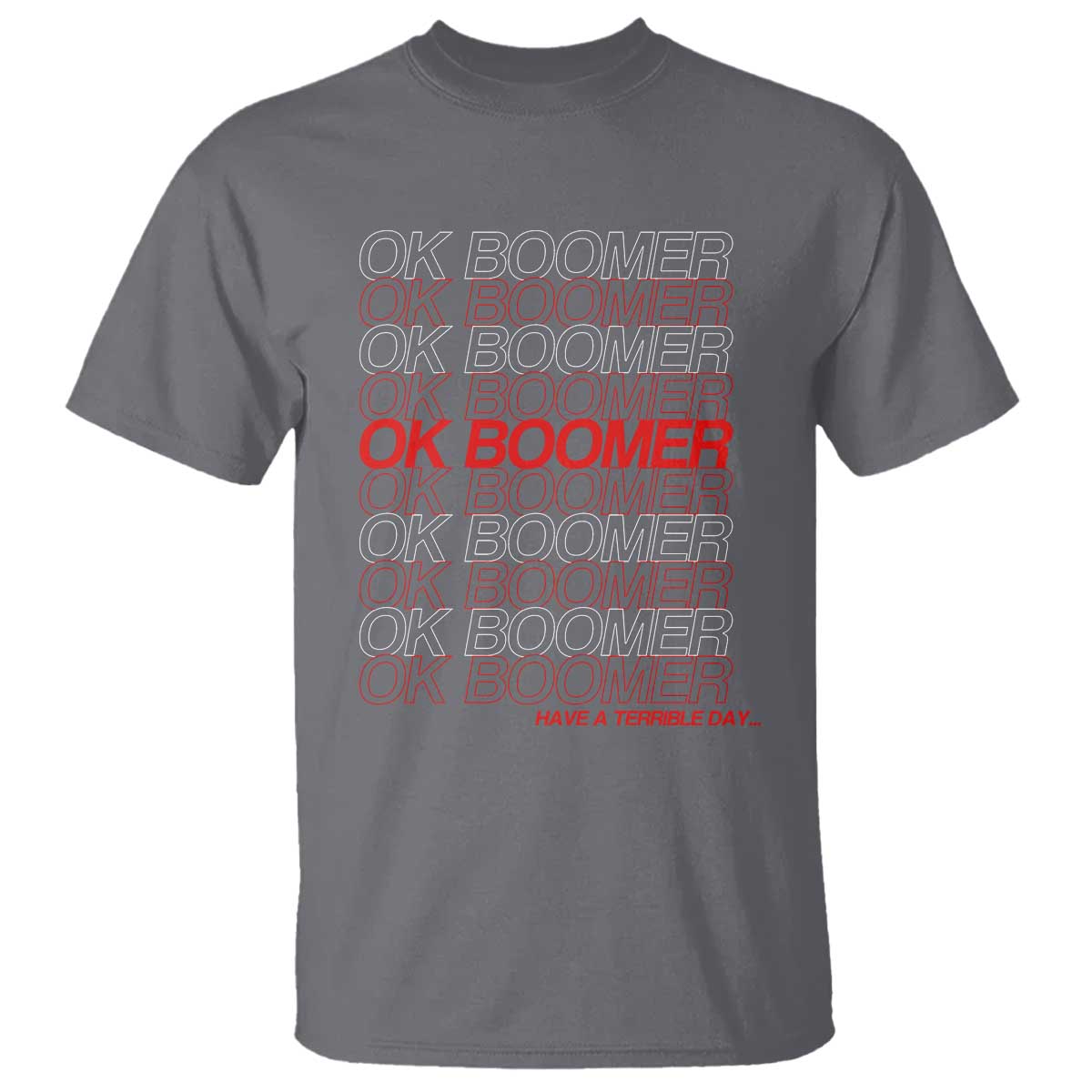 Funny OK Boomer T Shirt Gen Z Millennials Generation Meme Joke TS11 Charcoal Print Your Wear