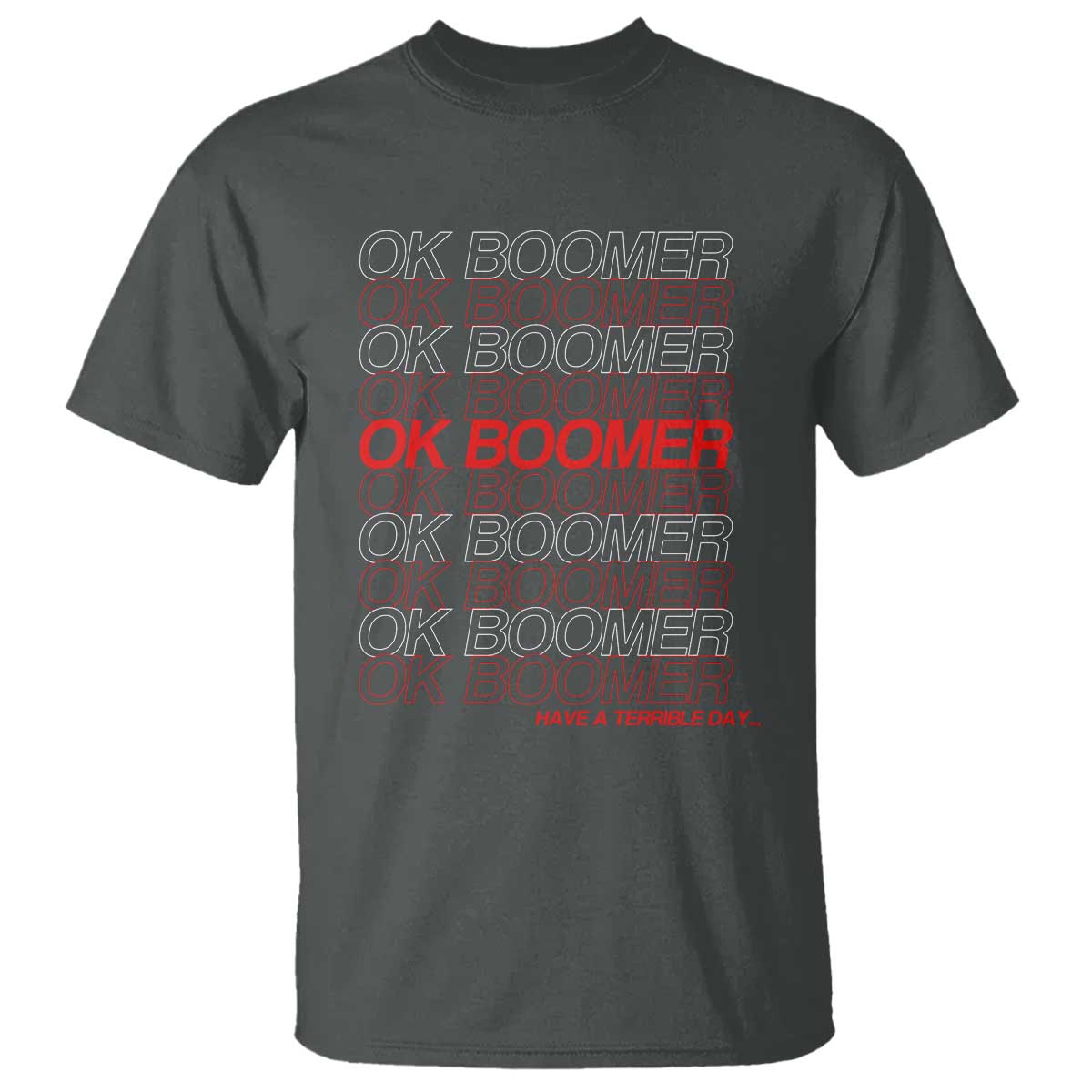 Funny OK Boomer T Shirt Gen Z Millennials Generation Meme Joke TS11 Dark Heather Print Your Wear