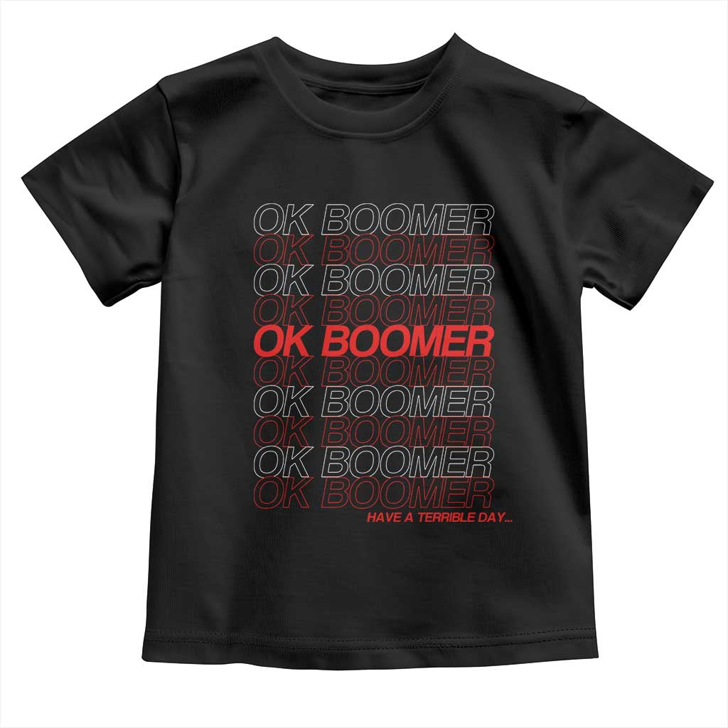 Funny OK Boomer Toddler T Shirt Gen Z Millennials Generation Meme Joke TS11 Black Print Your Wear