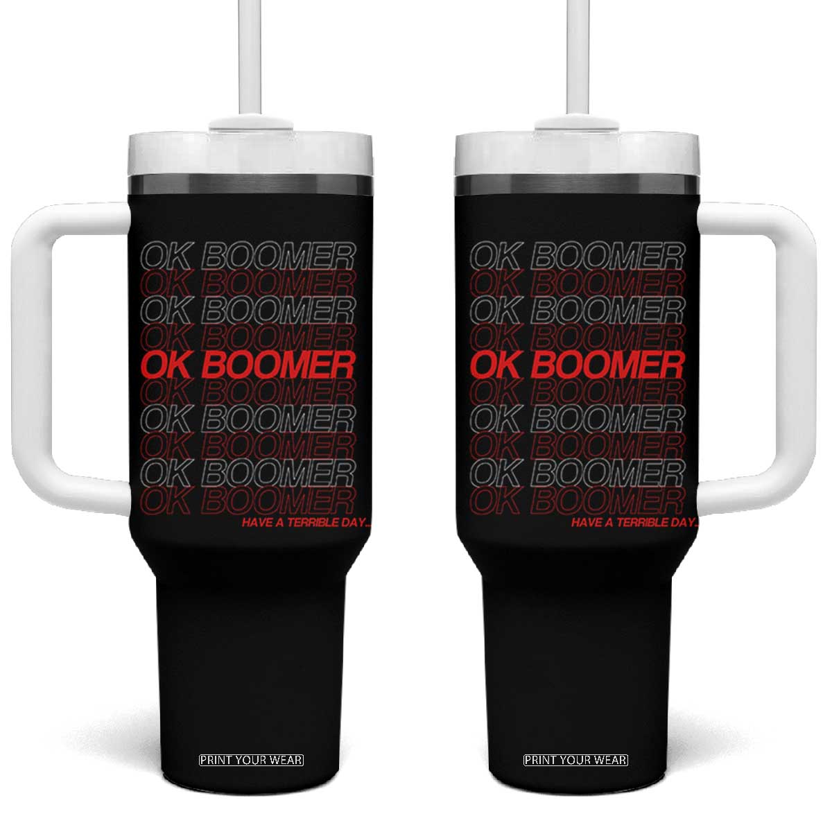 Funny OK Boomer Tumbler With Handle Gen Z Millennials Generation Meme Joke TS11 One Size: 40 oz Black Print Your Wear