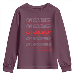 Funny OK Boomer Youth Sweatshirt Gen Z Millennials Generation Meme Joke TS11 Maroon Print Your Wear