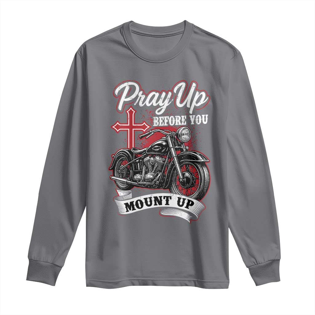Pray Up Before You Mount Up Long Sleeve Shirt Christian Biker Religious Faith TS11 Charcoal Print Your Wear