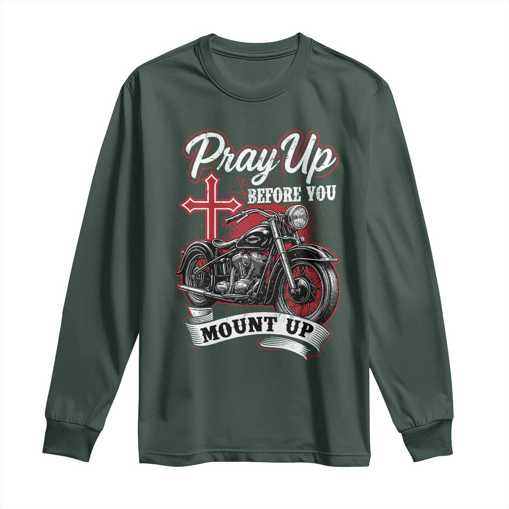 Pray Up Before You Mount Up Long Sleeve Shirt Christian Biker Religious Faith TS11 Dark Forest Green Print Your Wear