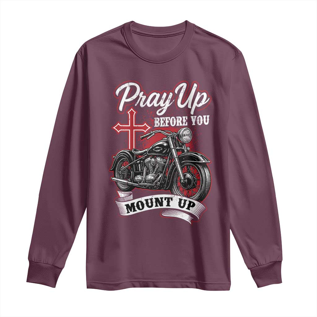 Pray Up Before You Mount Up Long Sleeve Shirt Christian Biker Religious Faith TS11 Maroon Print Your Wear