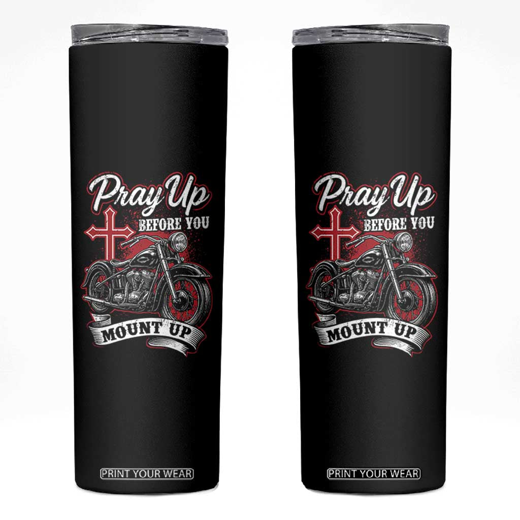 Pray Up Before You Mount Up Skinny Tumbler Christian Biker Religious Faith TS11 Black Print Your Wear