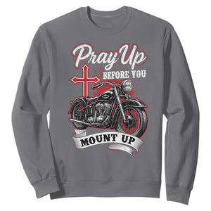 Pray Up Before You Mount Up Sweatshirt Christian Biker Religious Faith TS11 Charcoal Print Your Wear
