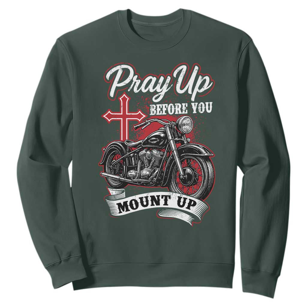 Pray Up Before You Mount Up Sweatshirt Christian Biker Religious Faith TS11 Dark Forest Green Print Your Wear