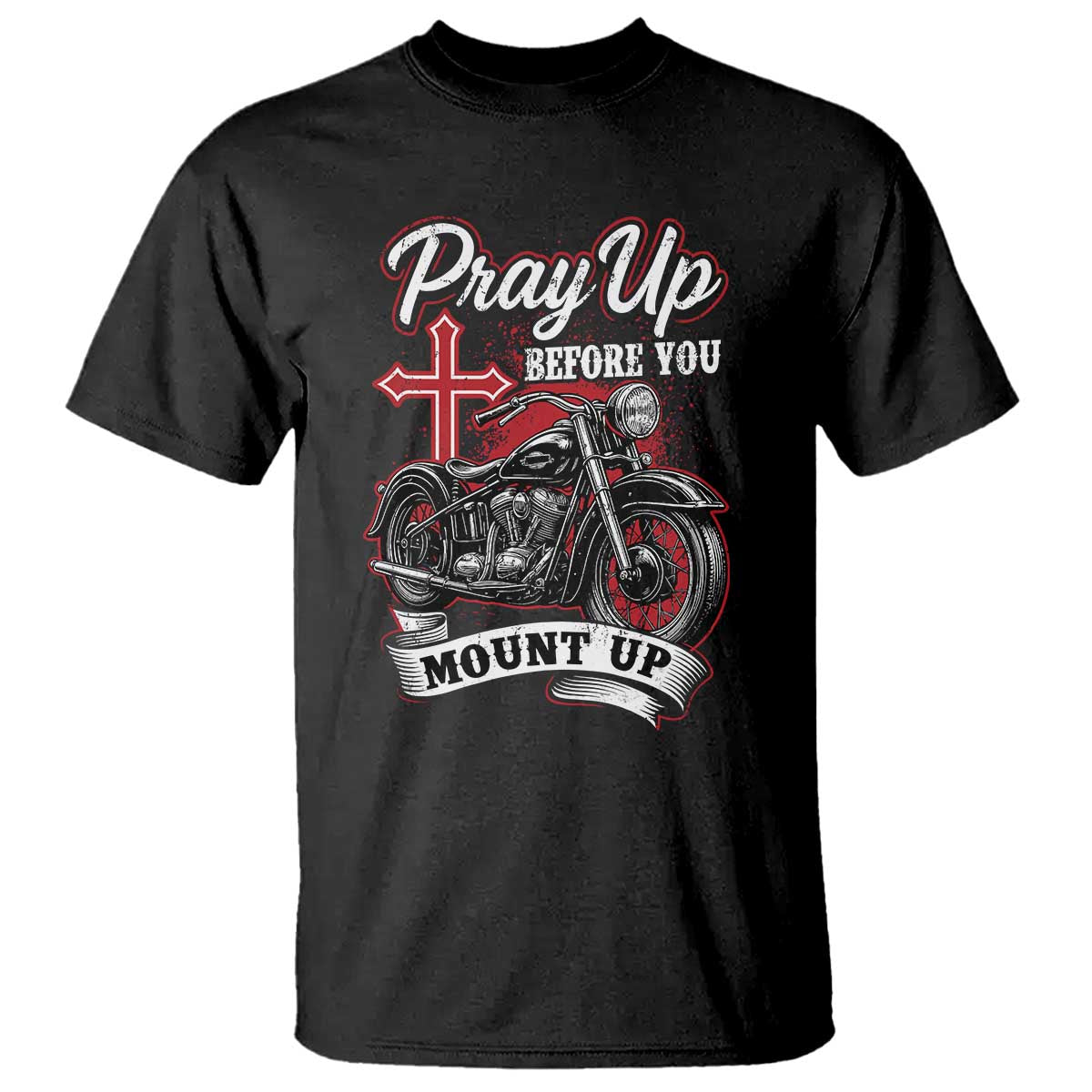 Pray Up Before You Mount Up T Shirt Christian Biker Religious Faith TS11 Black Print Your Wear