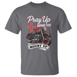 Pray Up Before You Mount Up T Shirt Christian Biker Religious Faith TS11 Charcoal Print Your Wear
