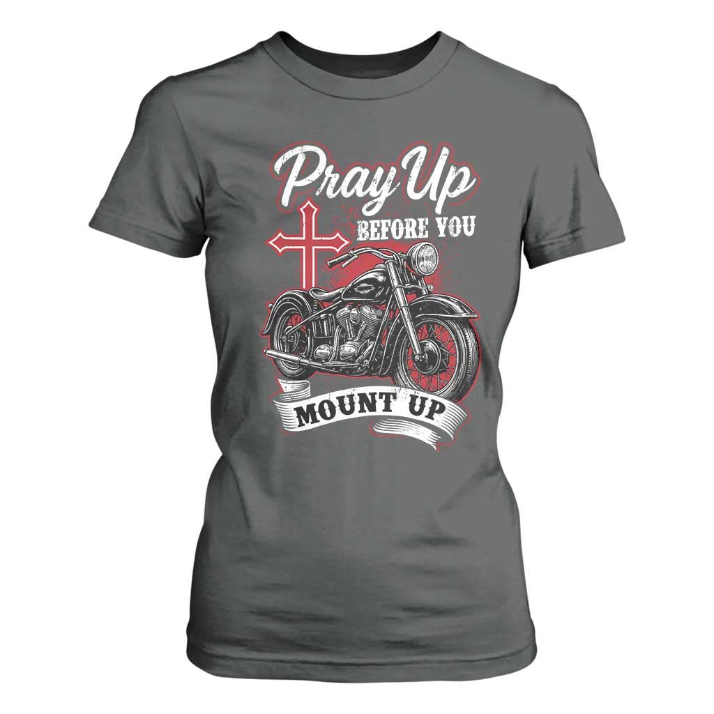 Pray Up Before You Mount Up T Shirt For Women Christian Biker Religious Faith TS11 Dark Heather Print Your Wear