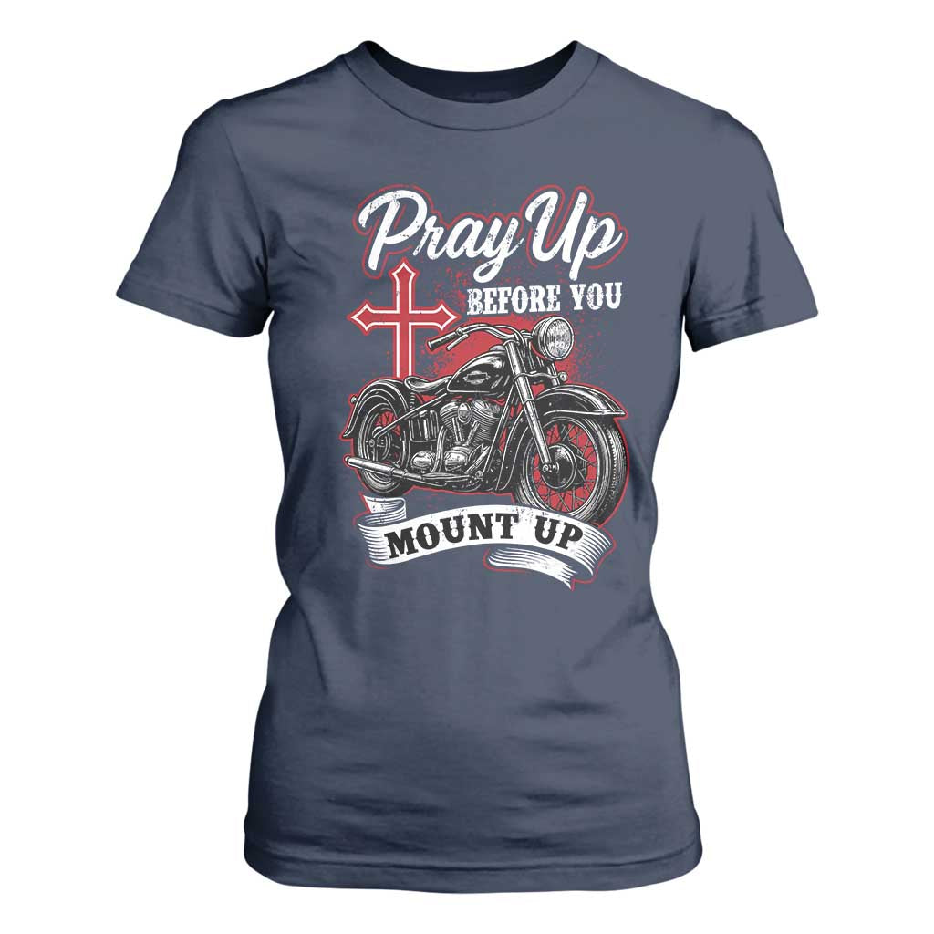 Pray Up Before You Mount Up T Shirt For Women Christian Biker Religious Faith TS11 Navy Print Your Wear