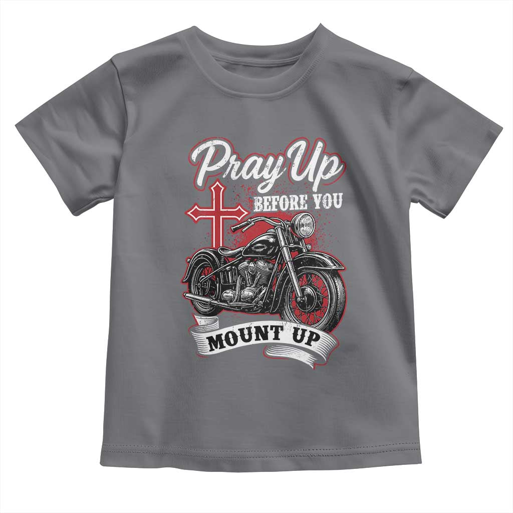 Pray Up Before You Mount Up Toddler T Shirt Christian Biker Religious Faith TS11 Charcoal Print Your Wear