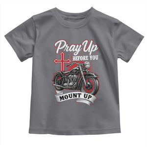 Pray Up Before You Mount Up Toddler T Shirt Christian Biker Religious Faith TS11 Charcoal Print Your Wear