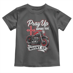 Pray Up Before You Mount Up Toddler T Shirt Christian Biker Religious Faith TS11 Dark Heather Print Your Wear