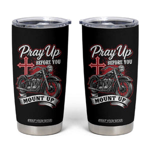 Pray Up Before You Mount Up Tumbler Cup Christian Biker Religious Faith TS11 Black Print Your Wear