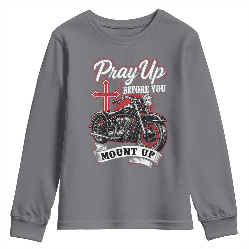 Pray Up Before You Mount Up Youth Sweatshirt Christian Biker Religious Faith TS11 Charcoal Print Your Wear