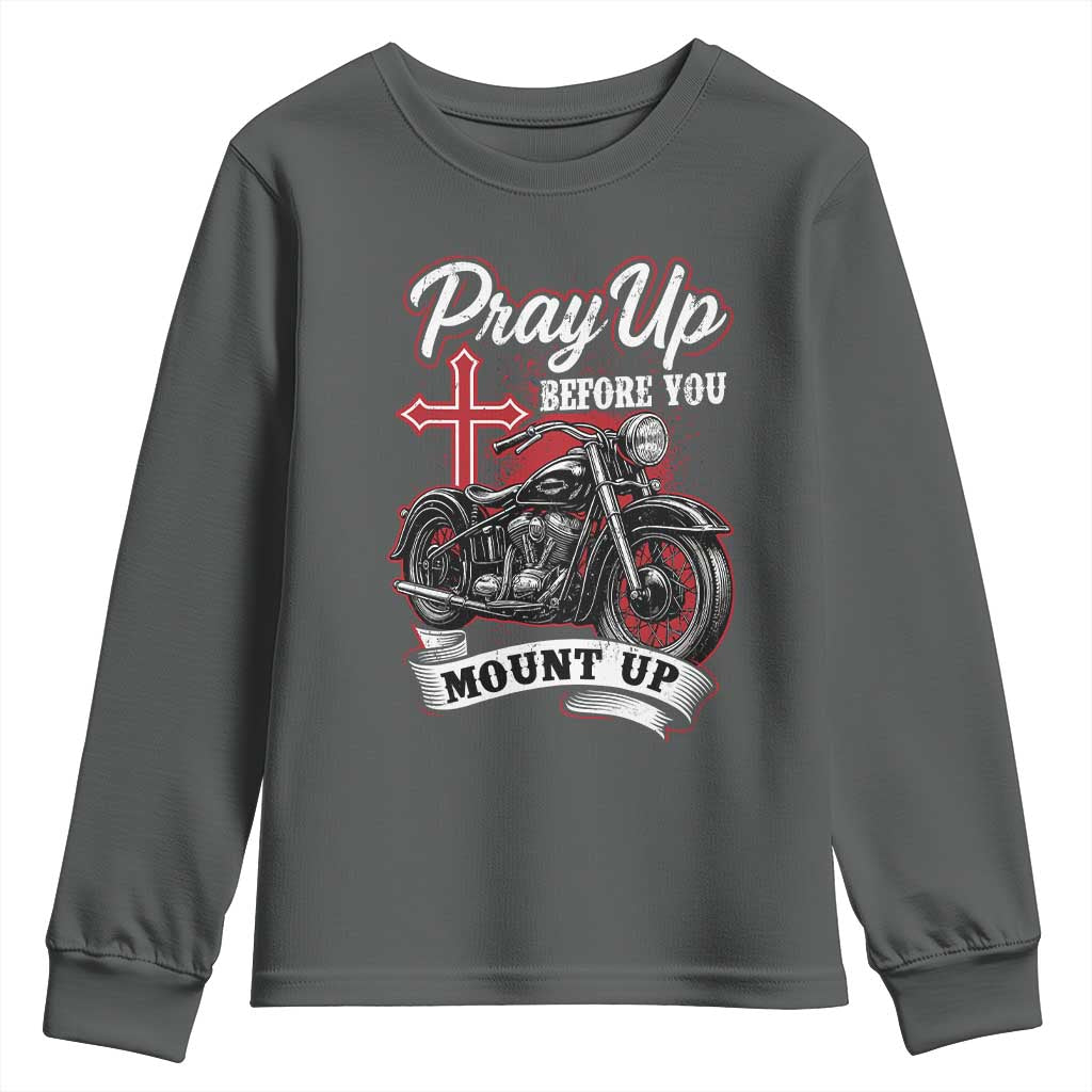 Pray Up Before You Mount Up Youth Sweatshirt Christian Biker Religious Faith TS11 Dark Heather Print Your Wear