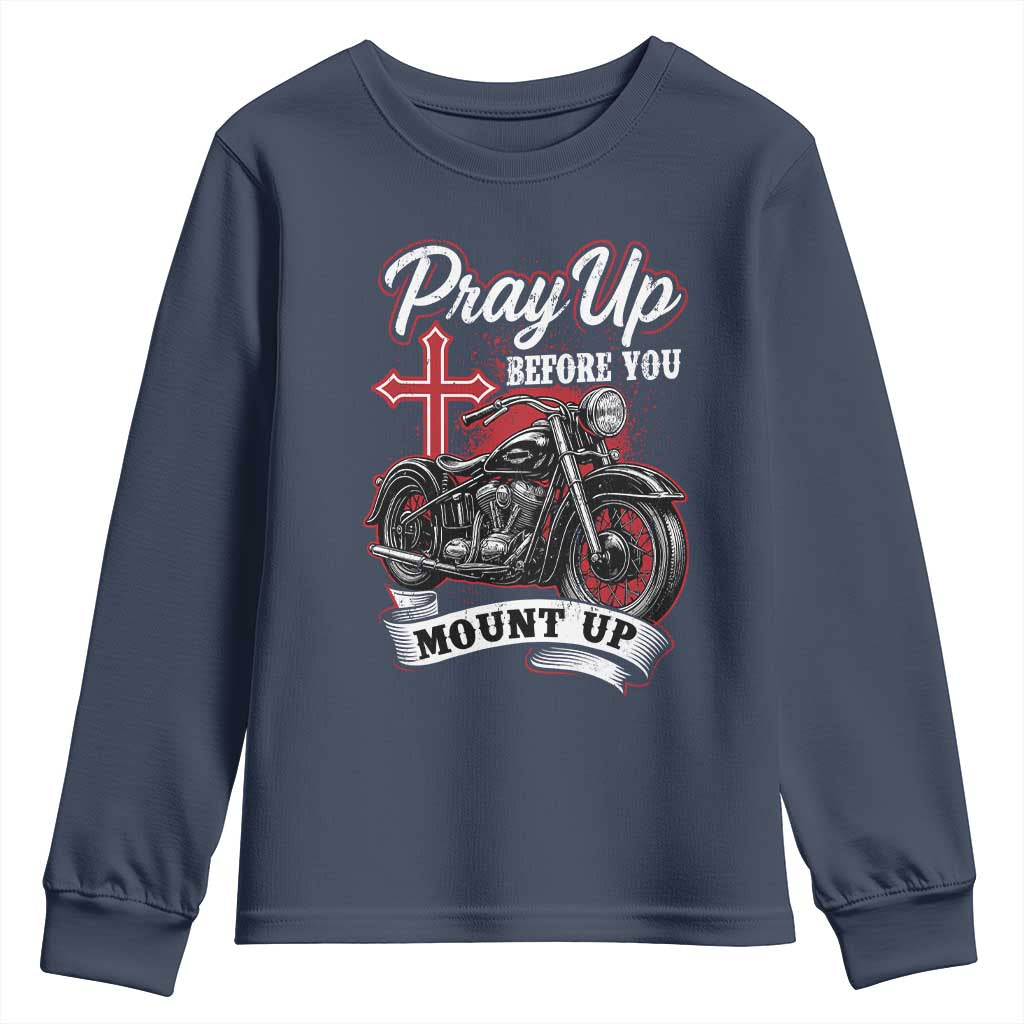 Pray Up Before You Mount Up Youth Sweatshirt Christian Biker Religious Faith TS11 Navy Print Your Wear