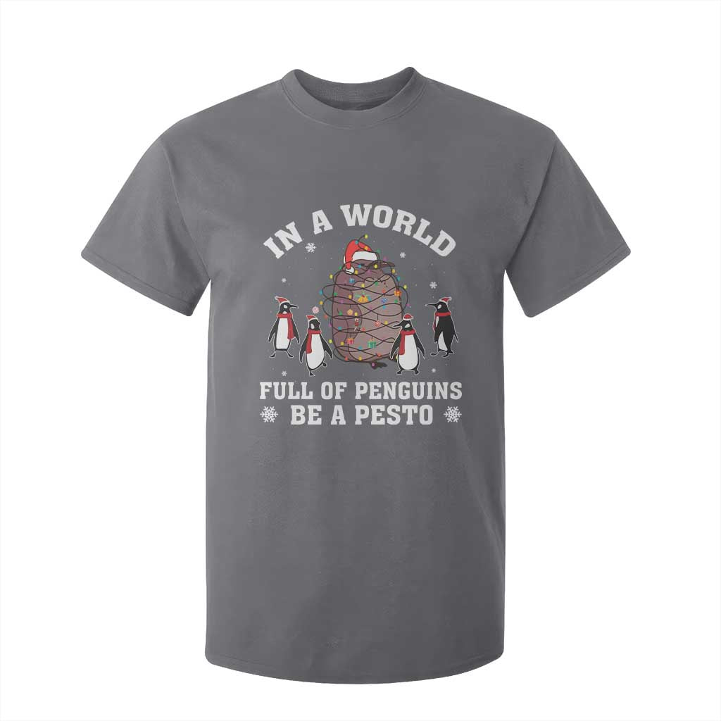 Funny Pesto Christmas Penguin T Shirt For Kid In A World Full Of Penguins Be A Pesto Xmas Santa Hat TS11 Charcoal Print Your Wear