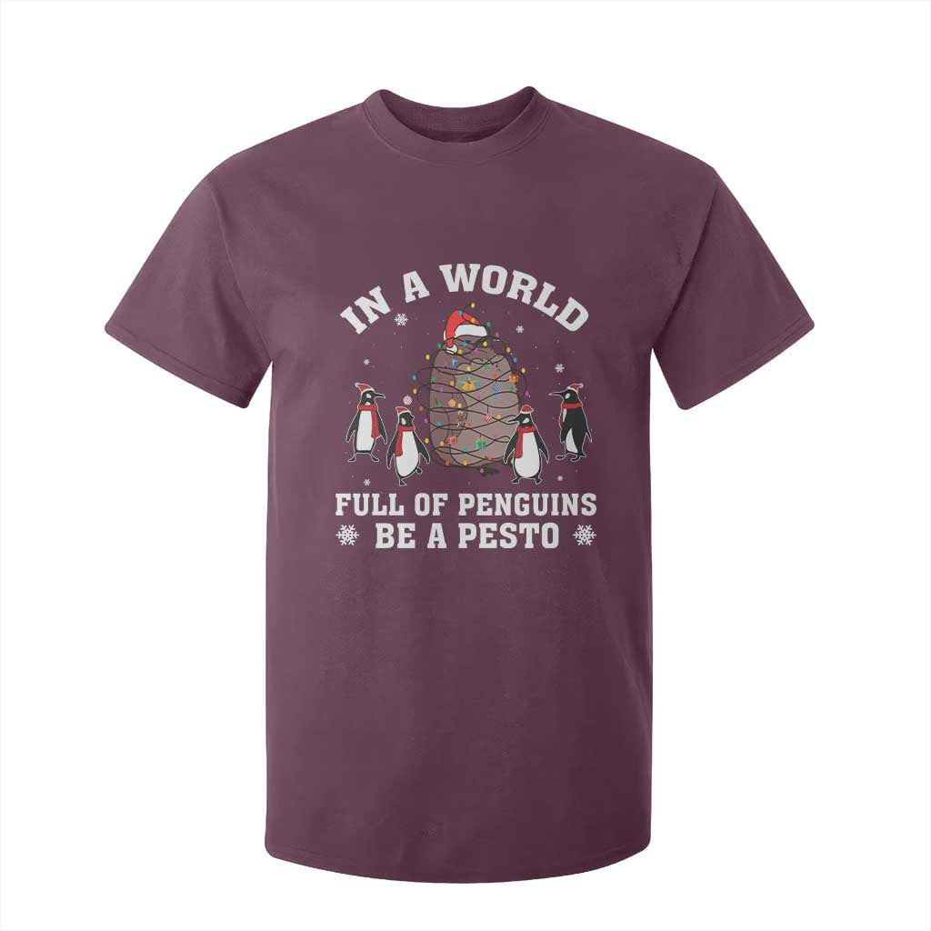 Funny Pesto Christmas Penguin T Shirt For Kid In A World Full Of Penguins Be A Pesto Xmas Santa Hat TS11 Maroon Print Your Wear