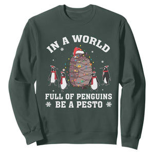 Funny Pesto Christmas Penguin Sweatshirt In A World Full Of Penguins Be A Pesto Xmas Santa Hat TS11 Dark Forest Green Print Your Wear