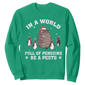 Funny Pesto Christmas Penguin Sweatshirt In A World Full Of Penguins Be A Pesto Xmas Santa Hat TS11 Irish Green Print Your Wear
