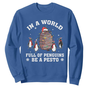 Funny Pesto Christmas Penguin Sweatshirt In A World Full Of Penguins Be A Pesto Xmas Santa Hat TS11 Royal Blue Print Your Wear