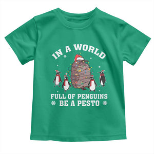 Funny Pesto Christmas Penguin Toddler T Shirt In A World Full Of Penguins Be A Pesto Xmas Santa Hat TS11 Irish Green Print Your Wear