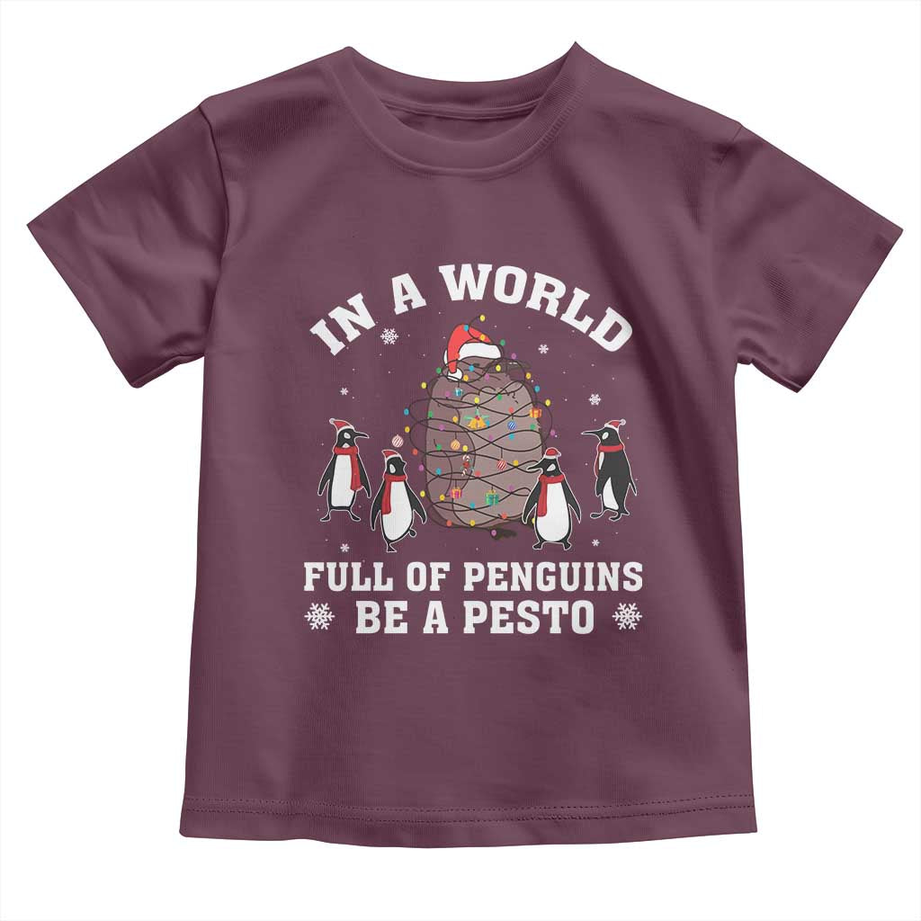 Funny Pesto Christmas Penguin Toddler T Shirt In A World Full Of Penguins Be A Pesto Xmas Santa Hat TS11 Maroon Print Your Wear