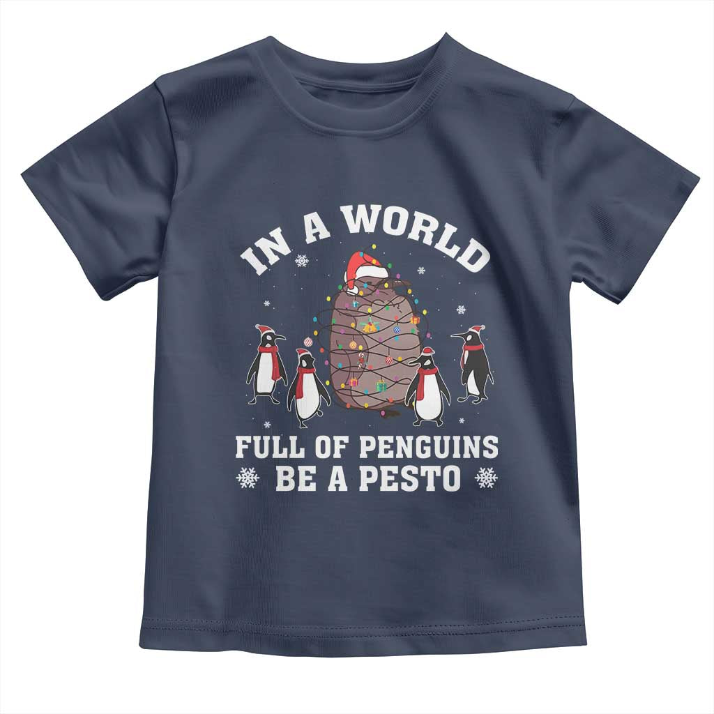 Funny Pesto Christmas Penguin Toddler T Shirt In A World Full Of Penguins Be A Pesto Xmas Santa Hat TS11 Navy Print Your Wear