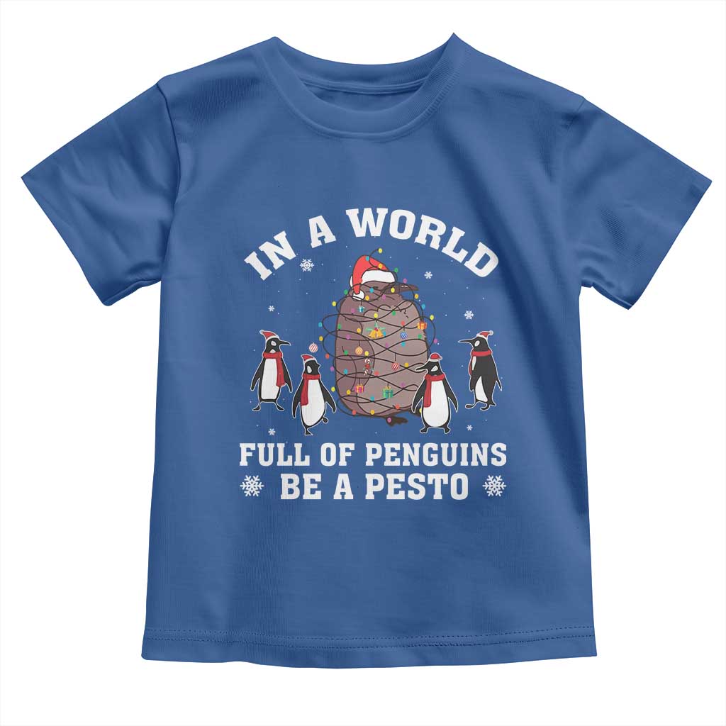 Funny Pesto Christmas Penguin Toddler T Shirt In A World Full Of Penguins Be A Pesto Xmas Santa Hat TS11 Royal Blue Print Your Wear