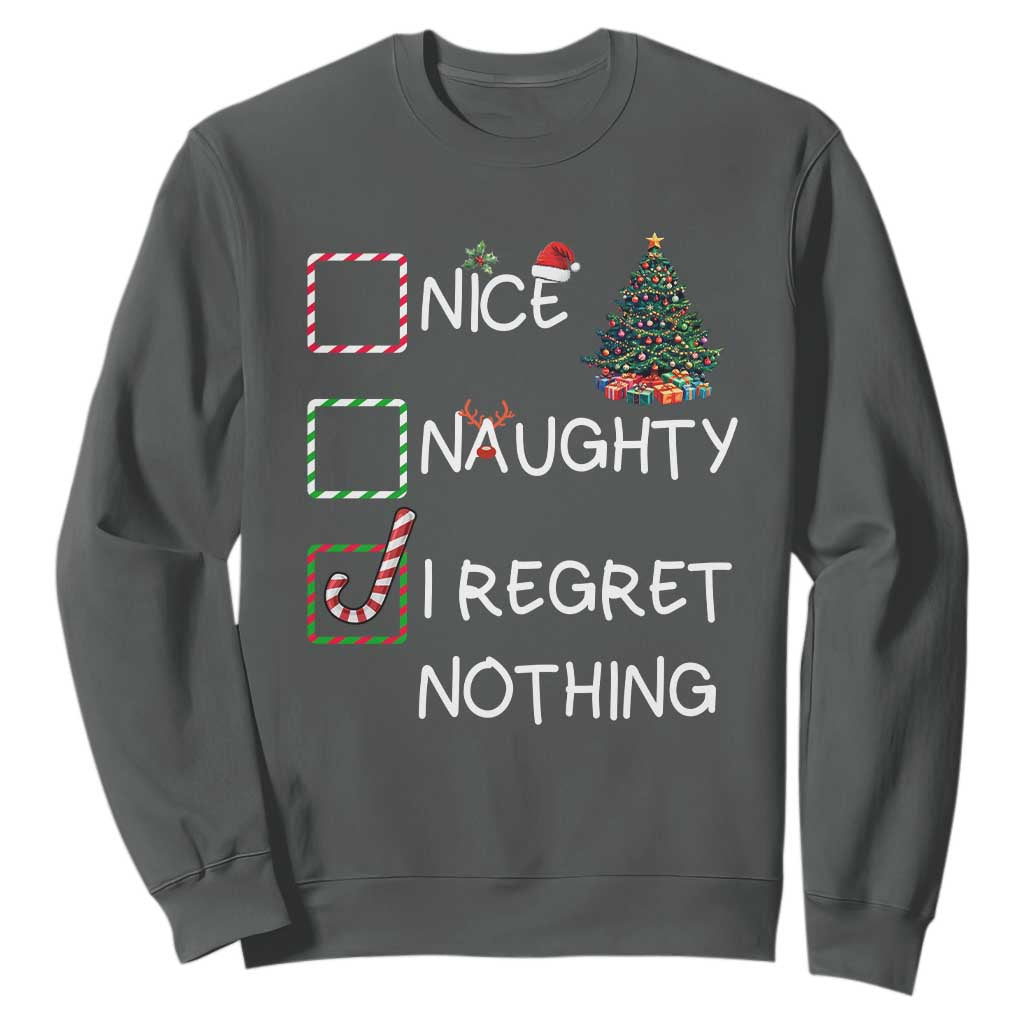 Funny Nice Naughty And I Regret Nothing Christmas List Sweatshirt Christmas Tree Candy Cane TS11 Dark Heather Print Your Wear