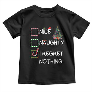 Funny Nice Naughty And I Regret Nothing Christmas List Toddler T Shirt Christmas Tree Candy Cane TS11 Black Print Your Wear