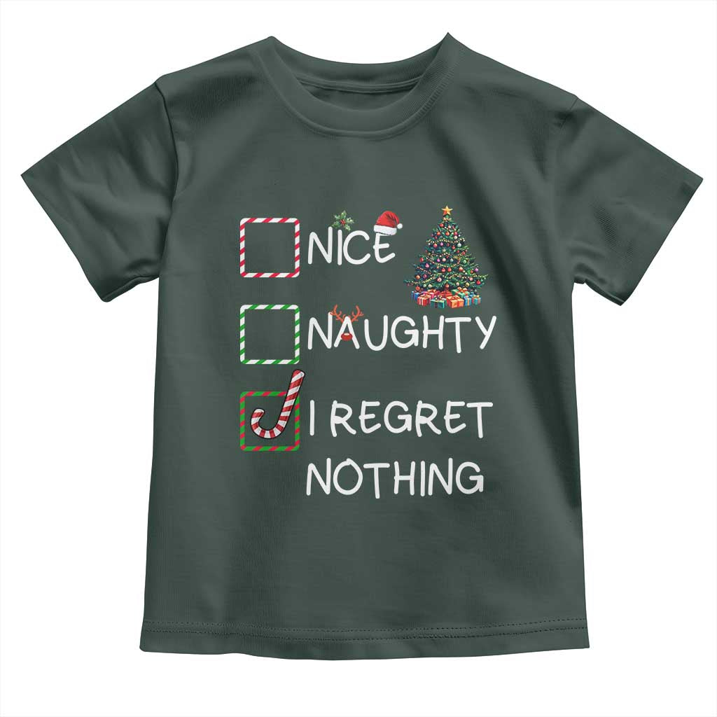 Funny Nice Naughty And I Regret Nothing Christmas List Toddler T Shirt Christmas Tree Candy Cane TS11 Dark Forest Green Print Your Wear