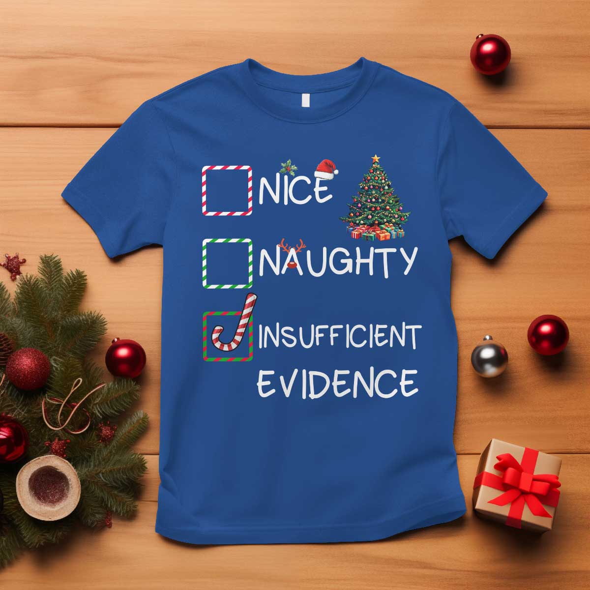 Funny Nice Naughty Insufficient Evidence T Shirt Christmas Tree Candy Cane TS11 Royal Blue Print Your Wear